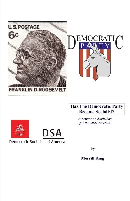 Has the Democratic Party Become Socialist?: A Primer on Socialism for the 2020 Election by Ring, Merrill
