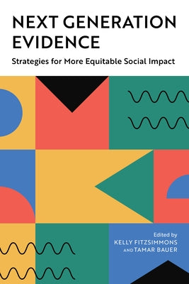Next Generation Evidence: Strategies for More Equitable Social Impact by Fitzsimmons, Kelly