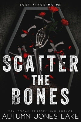 Scatter the Bones: Alternate Paperback Cover by Lake, Autumn Jones