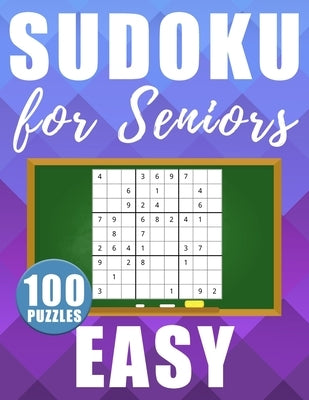 Sudoku For Seniors Easy: 100 Large Size Sudokus - Easy Level with Solutions by Rosi, Hannis