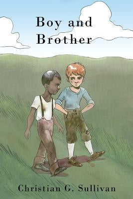 Boy and Brother by Sullivan, Christian G.