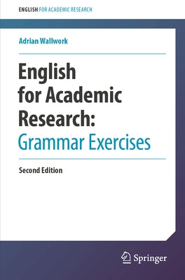 English for Academic Research: Grammar Exercises by Wallwork, Adrian