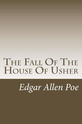 The Fall Of The House Of Usher by Poe, Edgar Allen