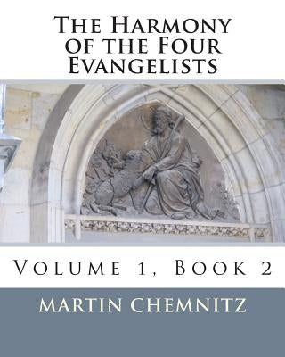 The Harmony of the Four Evangelists by Leyser, Polycarp