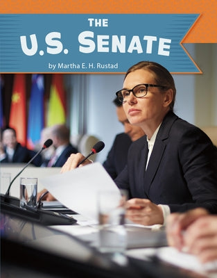 The U.S. Senate by Rustad, Martha E. H.