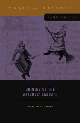 Origins of the Witches' Sabbath by Bailey, Michael D.