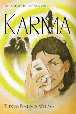 Karma: The Love, the Lies, the Vengeance by Williams, Theresa Edmunds