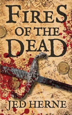 Fires of the Dead: A Fantasy Novella by Herne, Jed