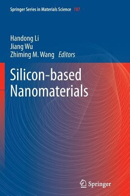 Silicon-Based Nanomaterials by Li, Handong