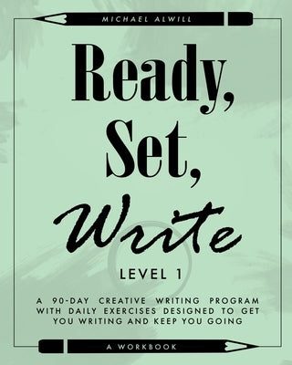 Ready, Set, Write: Level 1 by Alwill, Michael