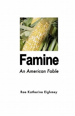 Famine: An American Fable by Eighmey, Rae Katherine