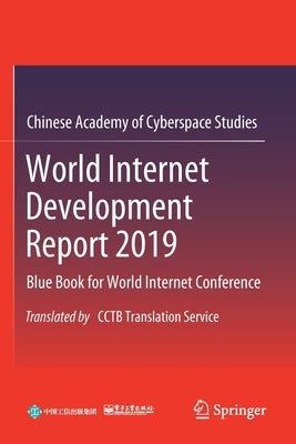 World Internet Development Report 2019: Blue Book for World Internet Conference, Translated by Cctb Translation Service by Chinese Academy of Cyberspace Studies