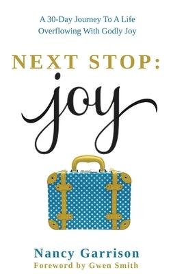 Next Stop: Joy by Garrison, Nancy