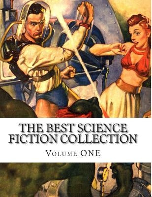The best Science Fiction Collection Volume ONE by Stewart Williamson, John