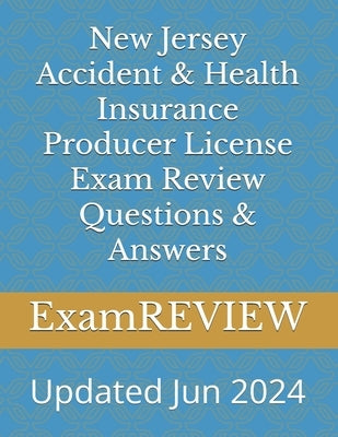 New Jersey Accident & Health Insurance Producer License Exam Review Questions & Answers by Examreview