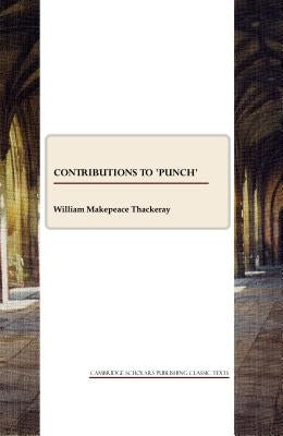 Contributions to 'Punch' by Thackeray, William Makepeace