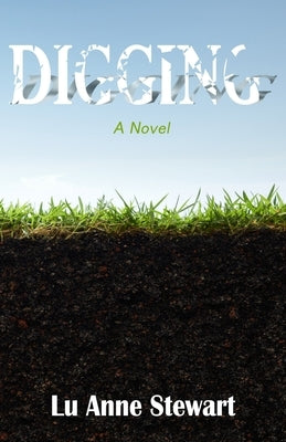 Digging by Stewart, Lu Anne