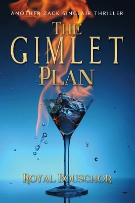 The Gimlet Plan by Bouschor II, Royal G.