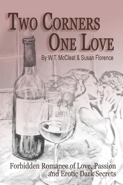 Two Corners, One Love: Forbidden Romance of Love, Passion and Erotic Dark Secrets by Florence, Susan