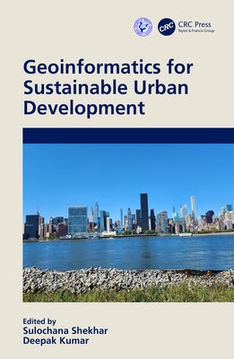 Geoinformatics for Sustainable Urban Development by Shekhar, Sulochana