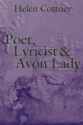 Poet, Lyricist and Avon Lady by Cottney, Helen