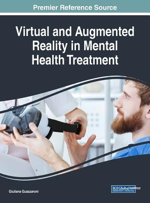 Virtual and Augmented Reality in Mental Health Treatment by Guazzaroni, Giuliana