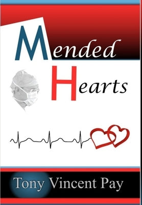 Mended Hearts by Pay, Tony V.