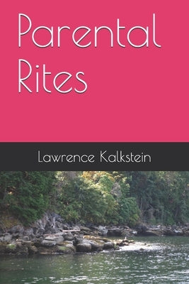 Parental Rites by Kalkstein, Lawrence