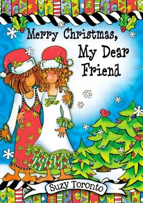 Merry Christmas, My Dear Friend by Toronto, Suzy