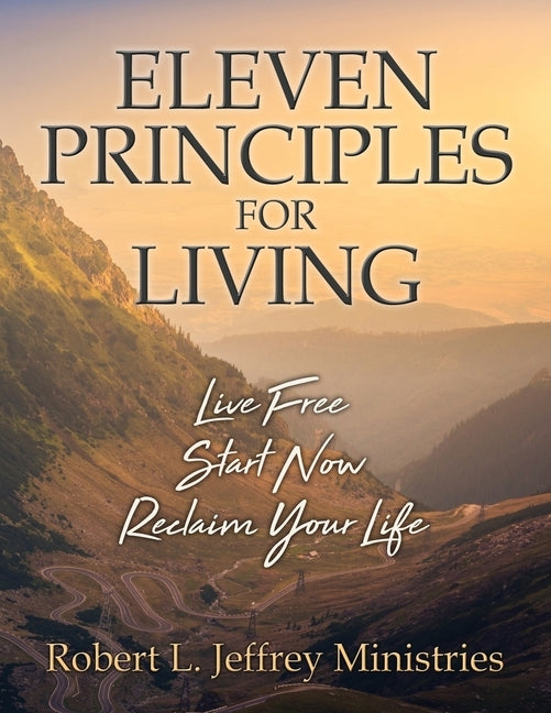 Eleven Principles for Living by Jeffrey, Robert L.