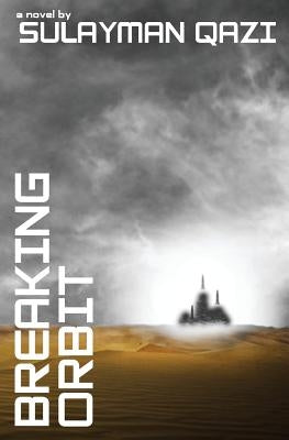 Breaking Orbit by Qazi, Sulayman