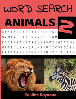 Word Search Animals 2: Word Games for Adults, Seniors and Clever Kids by Raynaud, Pauline
