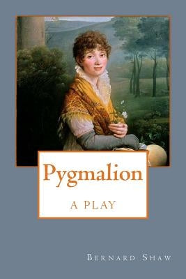 Pygmalion by Shaw, George Bernard