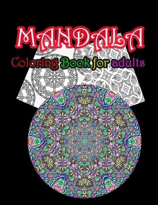 Mandala Coloring Book For Adults: Stress Relieving Mandala Designs For Adults Relaxation by Geen Flwer