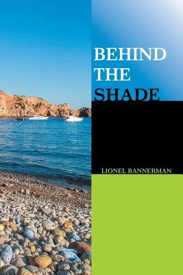 Behind the Shade by Bannerman, Lionel