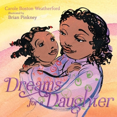 Dreams for a Daughter by Weatherford, Carole Boston