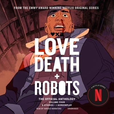 Love, Death + Robots: The Official Anthology: Volume 4 by Litore, Stant