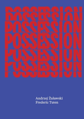 Possession: The Screenplay by Zulawski, Andrzej