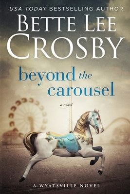 Beyond the Carousel by Crosby, Bette Lee