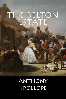 The Belton Estate by Anthony Trollope