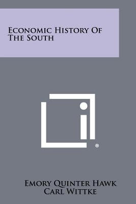 Economic History of the South by Hawk, Emory Quinter