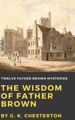 The Wisdom of Father Brown by Chesterton, G. K.
