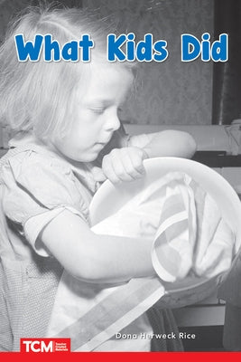 What Kids Did by Herweck Rice, Dona