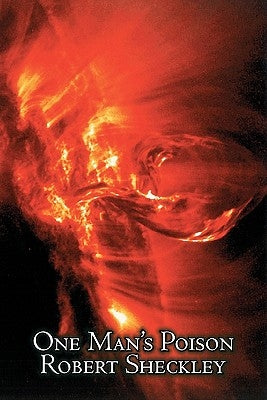 One Man's Poison by Robert Shekley, Science Fiction, Adventure, Fantasy by Sheckley, Robert