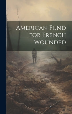 American Fund for French Wounded by Anonymous