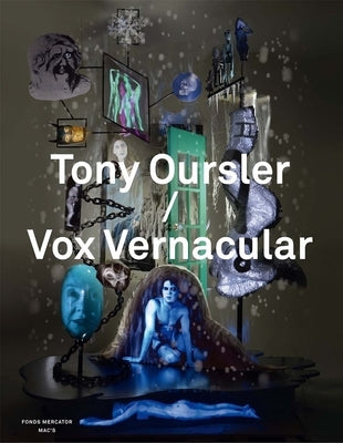 Tony Oursler/Vox Vernacular: An Anthology by Busine, Laurent