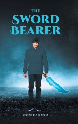 The Sword Bearer by Schoonover, Joseph