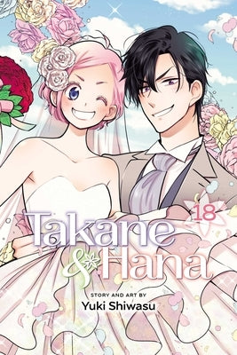 Takane & Hana, Vol. 18 by Shiwasu, Yuki