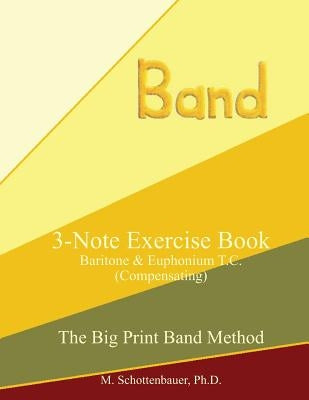 3-Note Exercise Book: Baritone & Euphonium T.C. (Compensating) by Schottenbauer, M.
