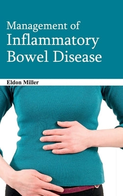 Management of Inflammatory Bowel Disease by Miller, Eldon